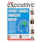 Milliyet Executive ile İhracatın Yeni Yıldızları