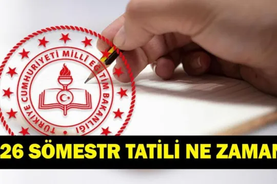 2026 SÖMESTR TATİLİ NE ZAMAN? 15 Tatil Kaç Gün Sürecek? Okullar Ne Zaman Kapanacak? MEB 2026-2027 Tatil Takvimi