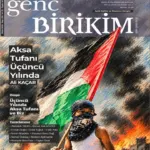 Genç Birikim'in yeni sayısı çıktı: 3. yıl dönümünde Aksa Tufanı ve biz…