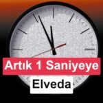 Küresel saat sisteminde tarihi değişim: Artık saniye uygulaması kaldırılıyor