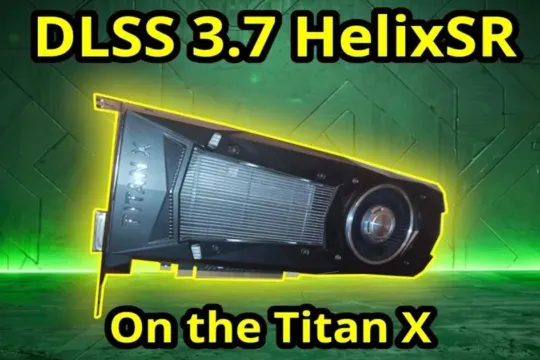 NVIDIA GTX 10 Serisi HelixSR Moduyla DLSS 3.7 Desteği Kazandı