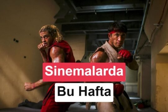 Sinemada bu hafta: Street Fighter, NAZA, Aşk ve Yaşam (16 Ekim 2026)