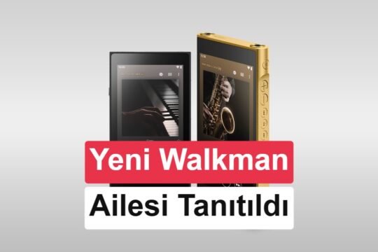 Sony yeni Walkman serisini tanıttı: Fiyatı 5.899 dolara kadar çıkıyor!
